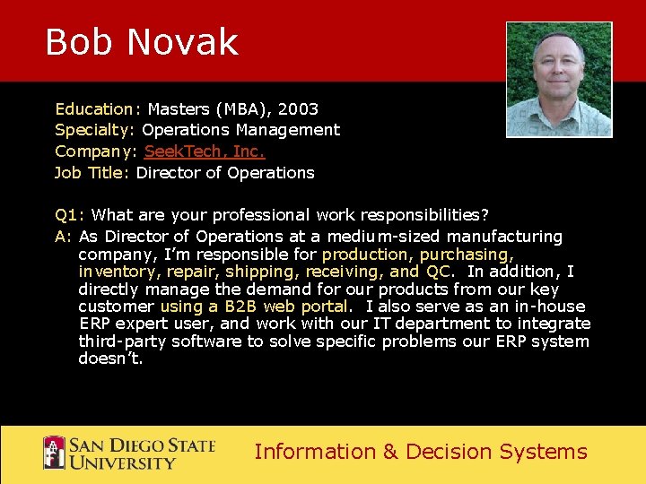Bob Novak Education: Masters (MBA), 2003 Specialty: Operations Management Company: Seek. Tech, Inc. Job Bob Novak Education: Masters (MBA), 2003 Specialty: Operations Management Company: Seek. Tech, Inc. Job