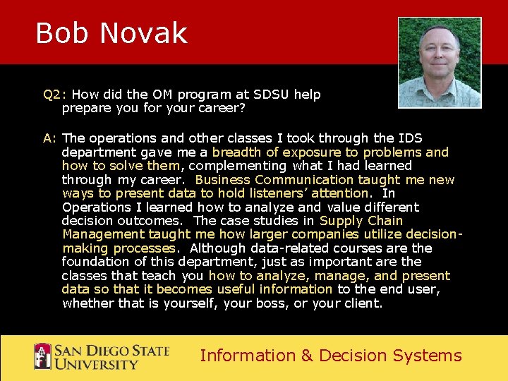 Bob Novak Q 2: How did the OM program at SDSU help prepare you Bob Novak Q 2: How did the OM program at SDSU help prepare you