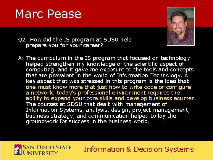 Marc Pease Q 2: How did the IS program at SDSU help prepare you Marc Pease Q 2: How did the IS program at SDSU help prepare you