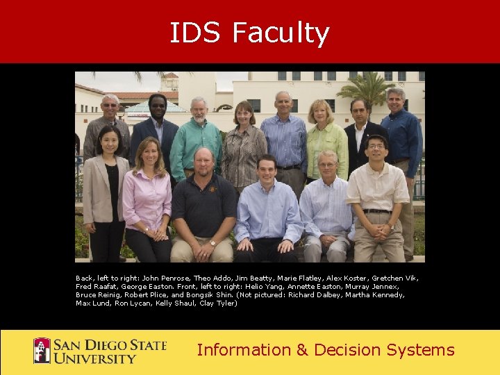IDS Faculty Back, left to right: John Penrose, Theo Addo, Jim Beatty, Marie Flatley, IDS Faculty Back, left to right: John Penrose, Theo Addo, Jim Beatty, Marie Flatley,