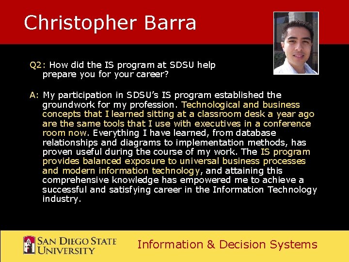 Christopher Barra Q 2: How did the IS program at SDSU help prepare you Christopher Barra Q 2: How did the IS program at SDSU help prepare you