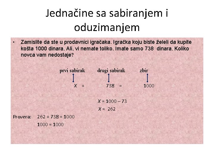 Jednačine sa sabiranjem i oduzimanjem • Zamislite da ste u prodavnici igračaka. Igračka koju