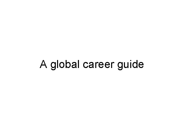 A global career guide 