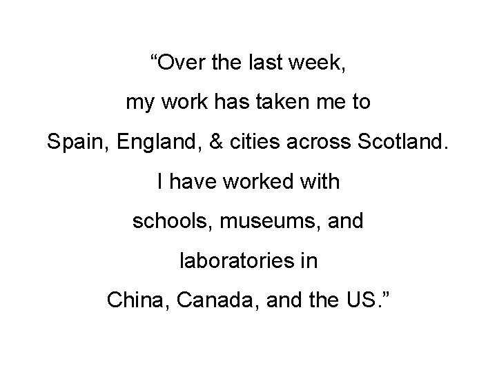 “Over the last week, my work has taken me to Spain, England, & cities