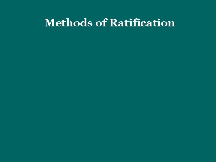 Methods of Ratification 