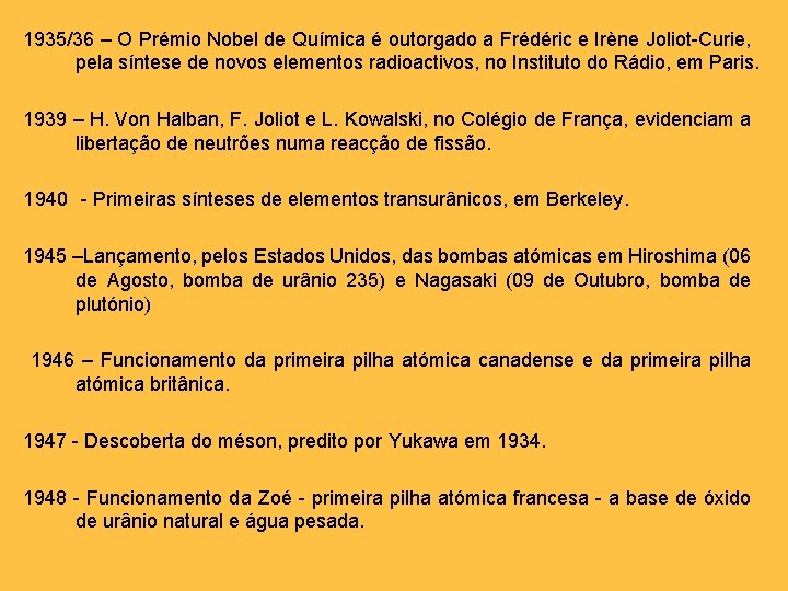 1935/36 – O Prémio Nobel de Química é outorgado a Frédéric e Irène Joliot-Curie,