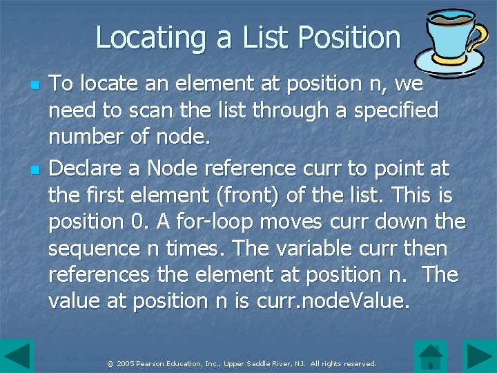 Locating a List Position n n To locate an element at position n, we