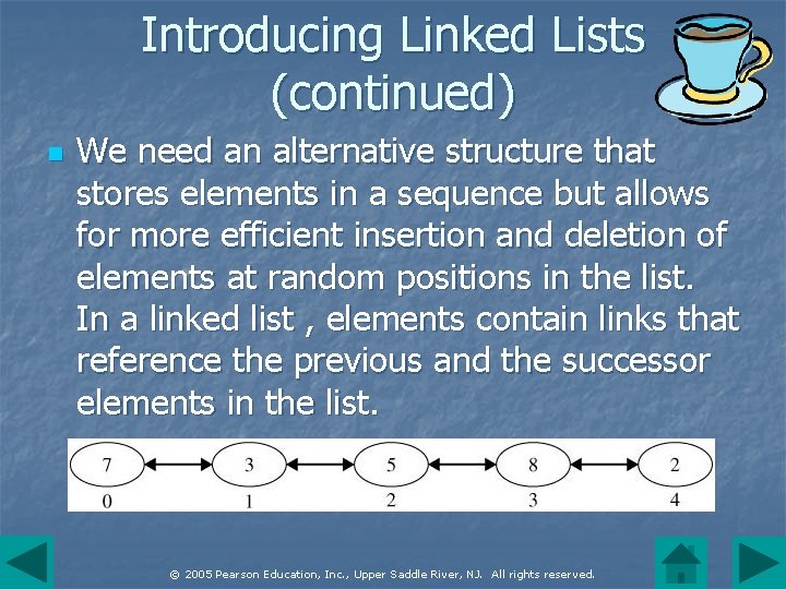 Introducing Linked Lists (continued) n We need an alternative structure that stores elements in