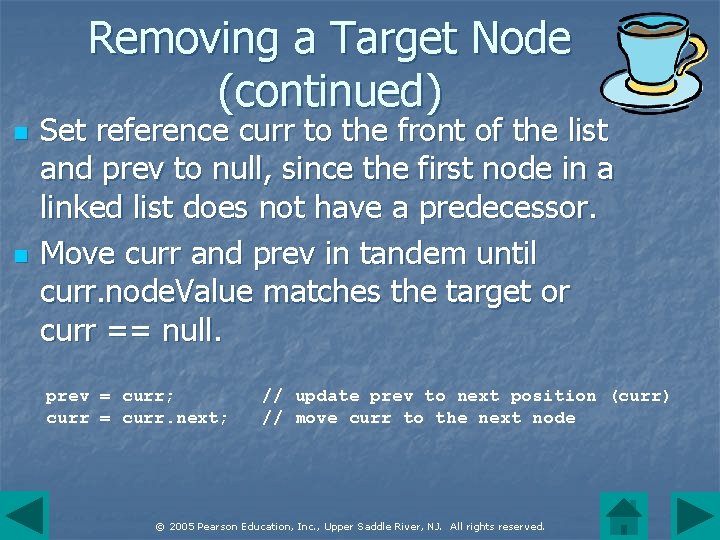 Removing a Target Node (continued) n n Set reference curr to the front of