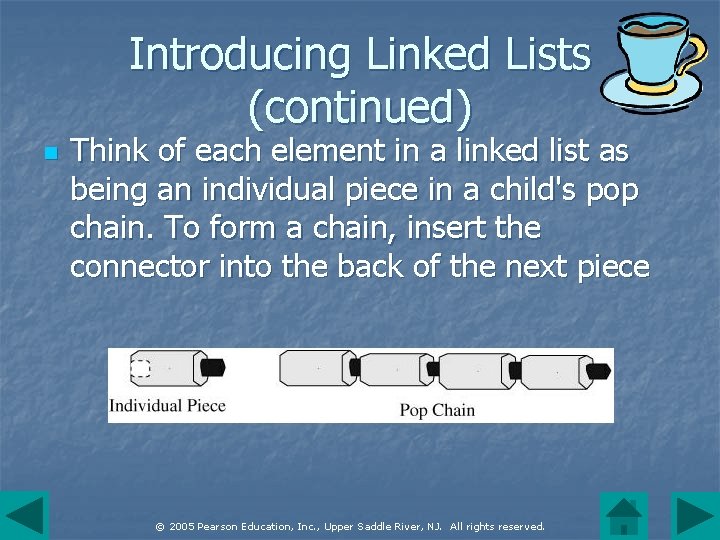 Introducing Linked Lists (continued) n Think of each element in a linked list as