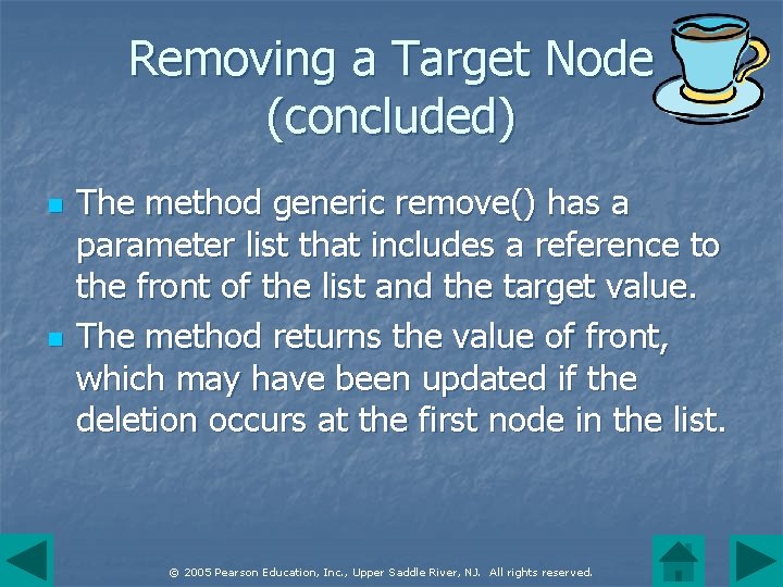 Removing a Target Node (concluded) n n The method generic remove() has a parameter