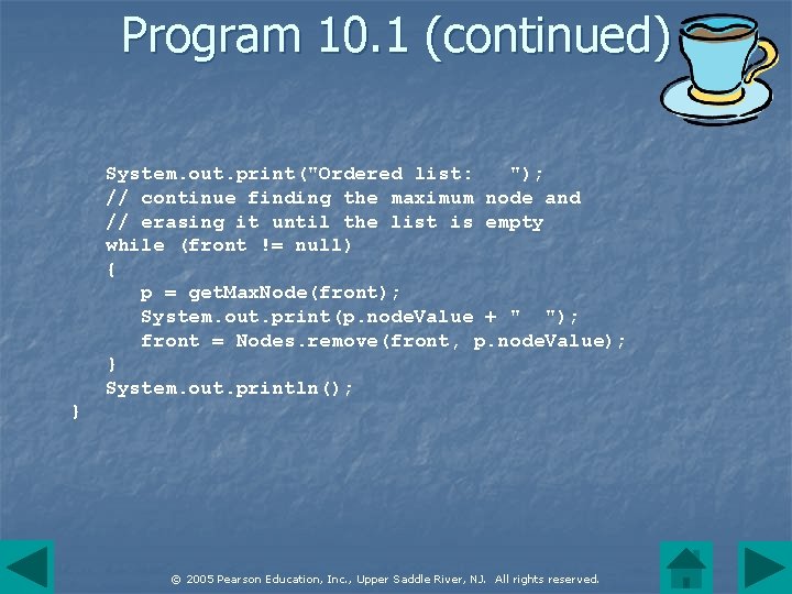 Program 10. 1 (continued) System. out. print("Ordered list: "); // continue finding the maximum