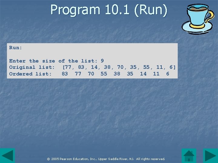 Program 10. 1 (Run) Run: Enter the size of the list: 9 Original list: