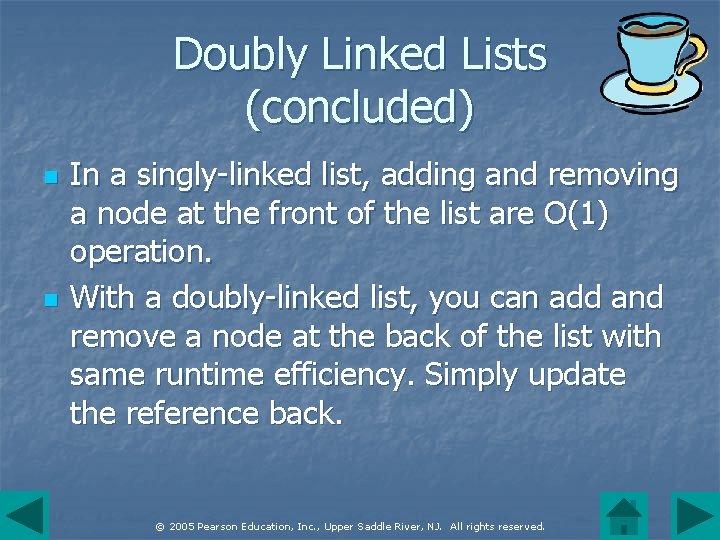 Doubly Linked Lists (concluded) n n In a singly-linked list, adding and removing a