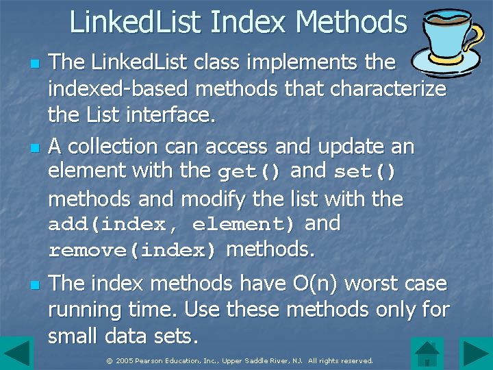 Linked. List Index Methods n n n The Linked. List class implements the indexed-based