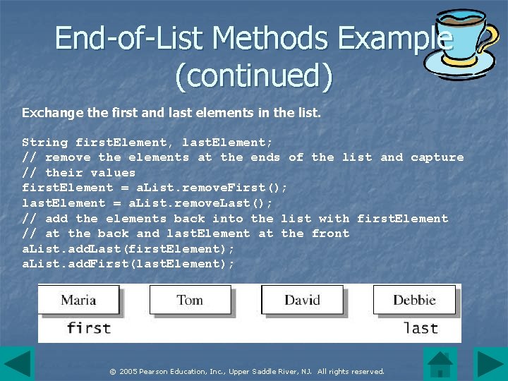 End-of-List Methods Example (continued) Exchange the first and last elements in the list. String