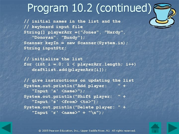 Program 10. 2 (continued) // initial names in the list and the // keyboard