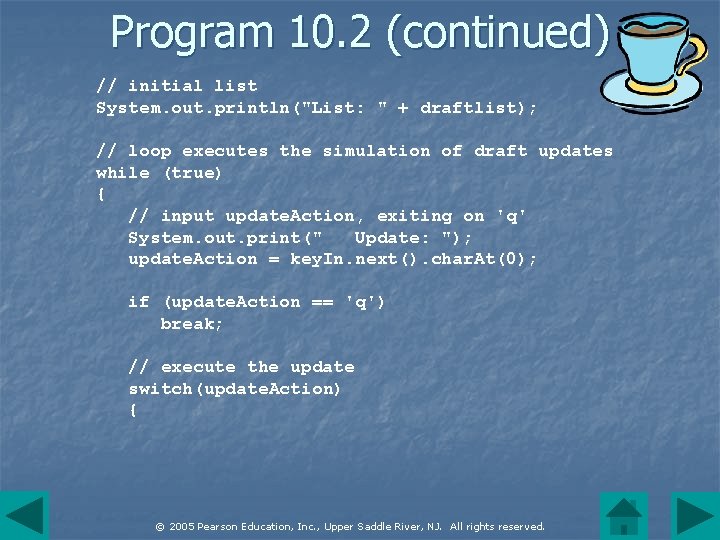 Program 10. 2 (continued) // initial list System. out. println("List: " + draftlist); //