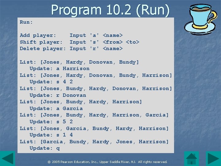 Program 10. 2 (Run) Run: Add player: Input 'a' <name> Shift player: Input 's'