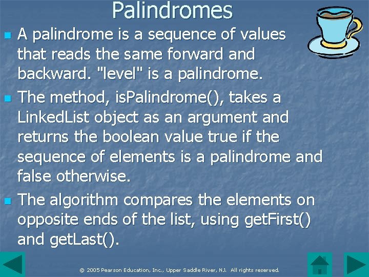 Palindromes n n n A palindrome is a sequence of values that reads the