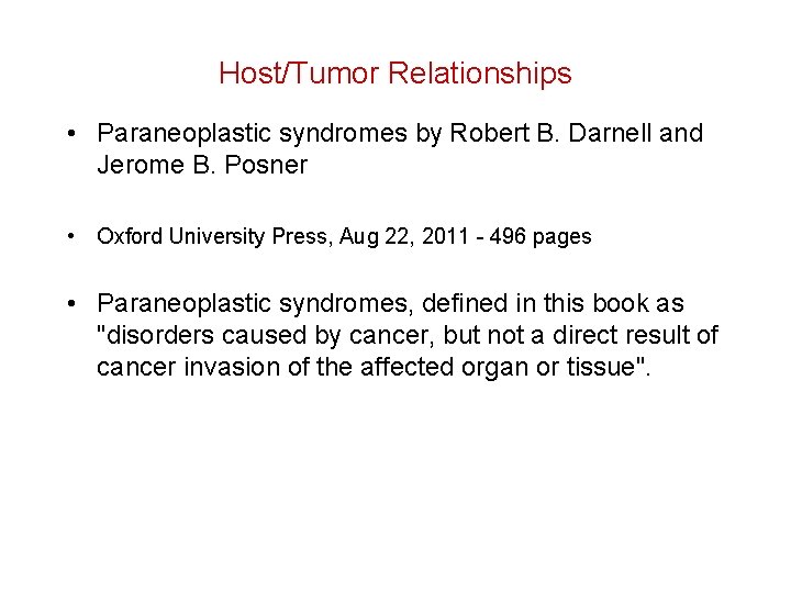 Host/Tumor Relationships • Paraneoplastic syndromes by Robert B. Darnell and Jerome B. Posner •