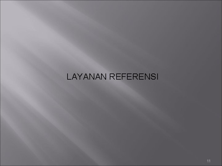 LAYANAN REFERENSI 11 