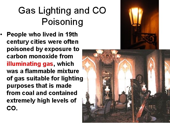 Gas Lighting and CO Poisoning • People who lived in 19 th century cities