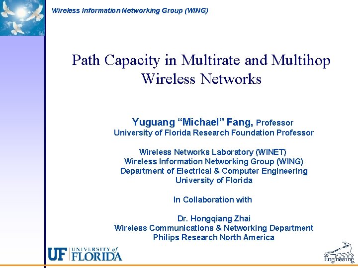 Wireless Information Networking Group (WING) Path Capacity in Multirate and Multihop Wireless Networks Yuguang