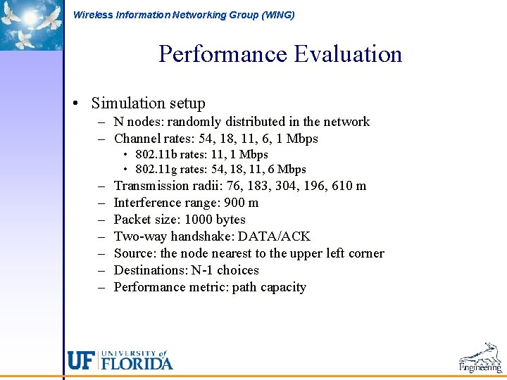 Wireless Information Networking Group (WING) Performance Evaluation • Simulation setup – N nodes: randomly