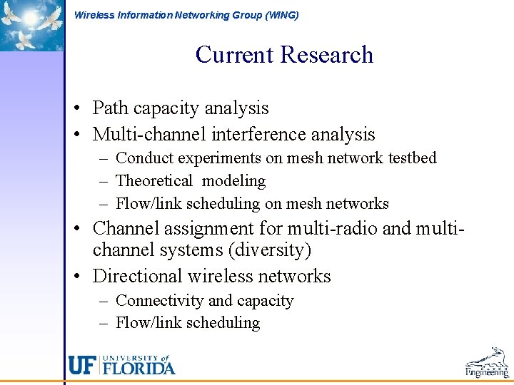Wireless Information Networking Group (WING) Current Research • Path capacity analysis • Multi-channel interference