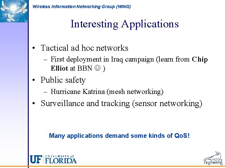 Wireless Information Networking Group (WING) Interesting Applications • Tactical ad hoc networks – First