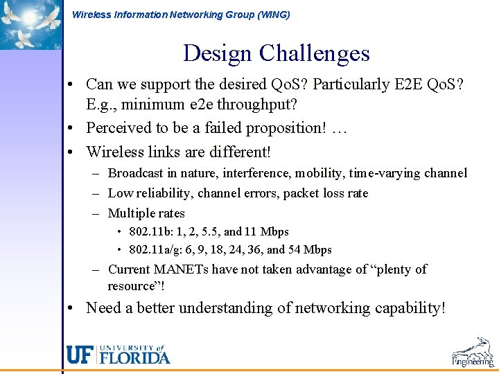 Wireless Information Networking Group (WING) Design Challenges • Can we support the desired Qo.