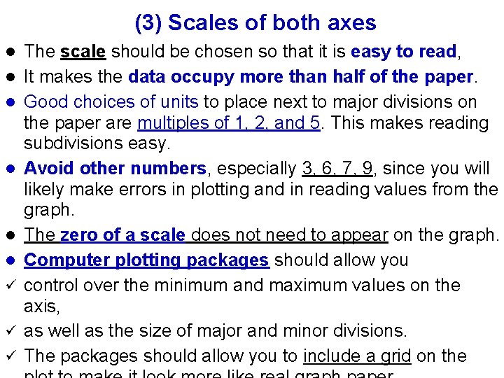 (3) Scales of both axes l l l ü ü ü The scale should