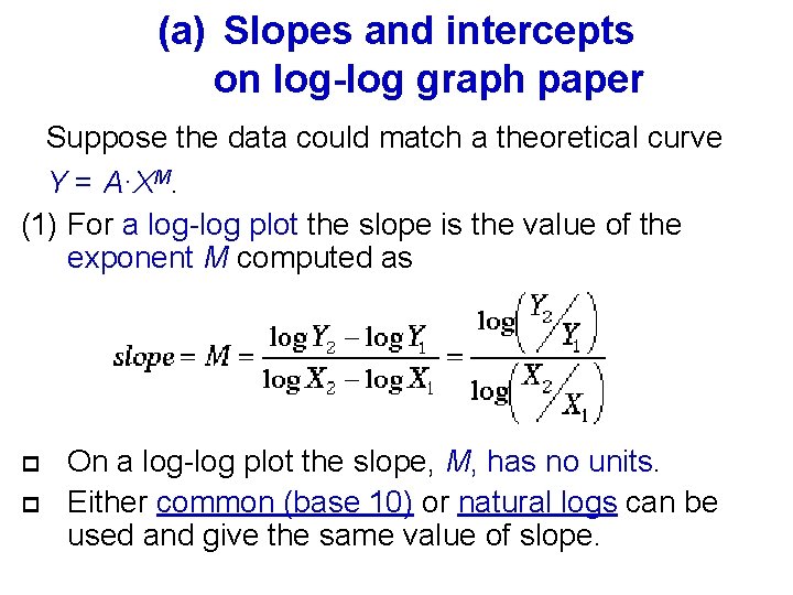 (a) Slopes and intercepts on log-log graph paper Suppose the data could match a