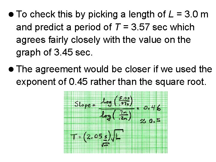 l To check this by picking a length of L = 3. 0 m