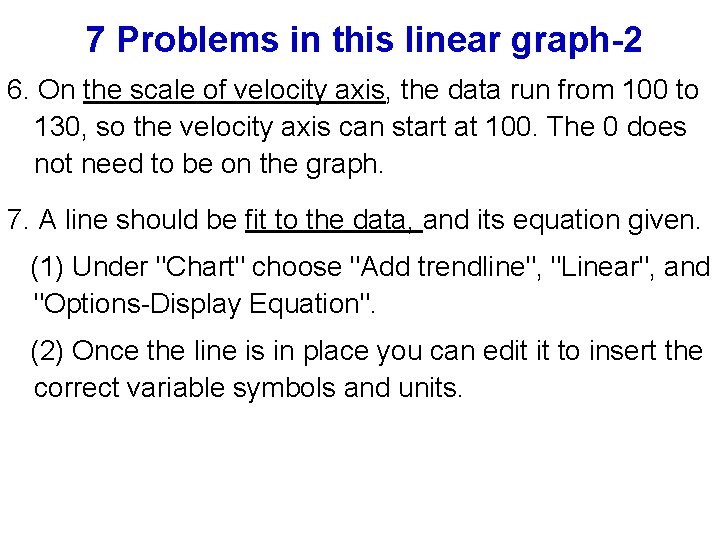 7 Problems in this linear graph-2 6. On the scale of velocity axis, the
