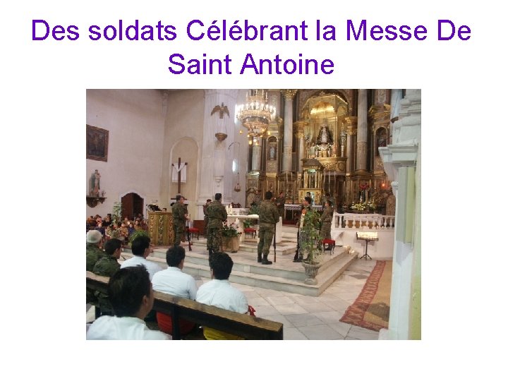 Des soldats Célébrant la Messe De Saint Antoine 