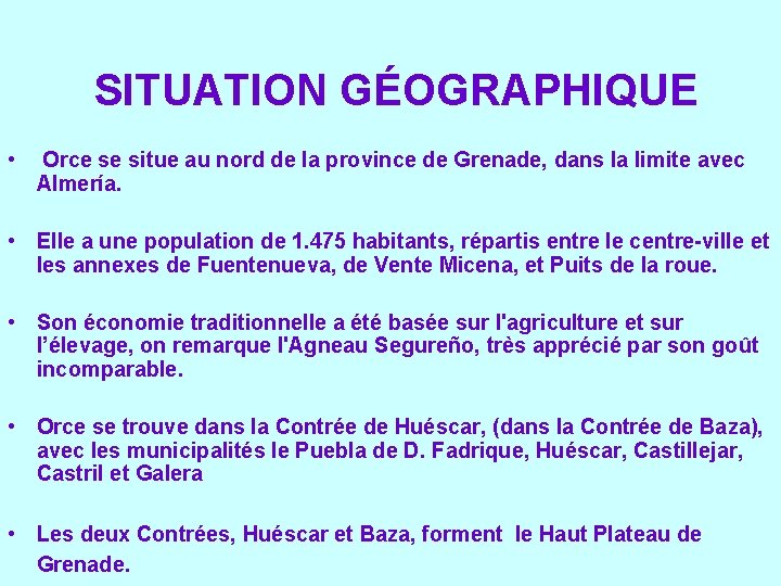 SITUATION GÉOGRAPHIQUE • Orce se situe au nord de la province de Grenade, dans