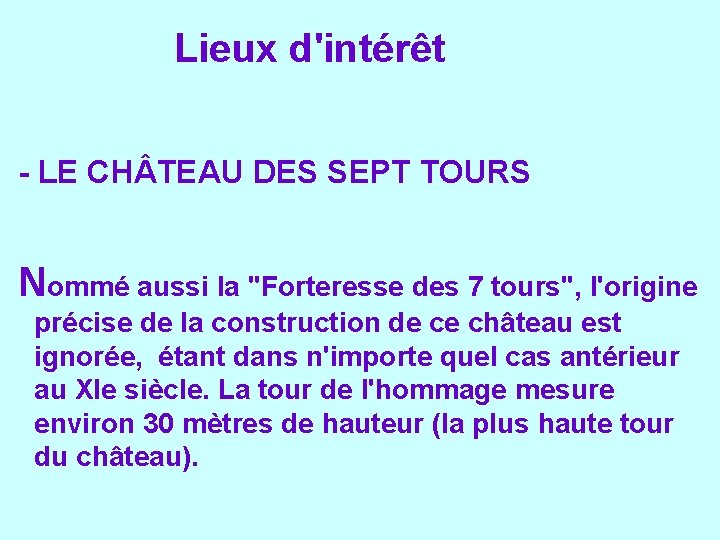 Lieux d'intérêt - LE CH TEAU DES SEPT TOURS Nommé aussi la "Forteresse des