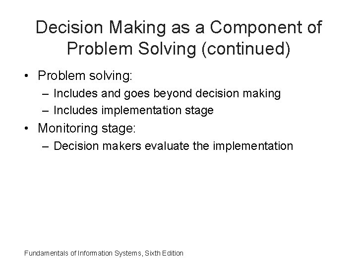 Decision Making as a Component of Problem Solving (continued) • Problem solving: – Includes