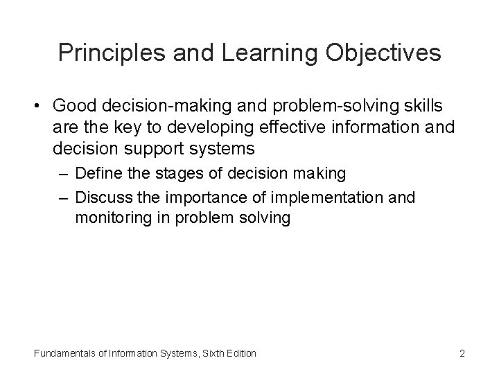 Principles and Learning Objectives • Good decision-making and problem-solving skills are the key to