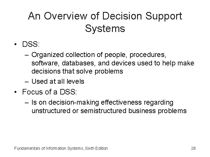 An Overview of Decision Support Systems • DSS: – Organized collection of people, procedures,