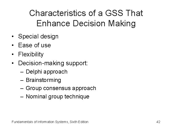 Characteristics of a GSS That Enhance Decision Making • • Special design Ease of