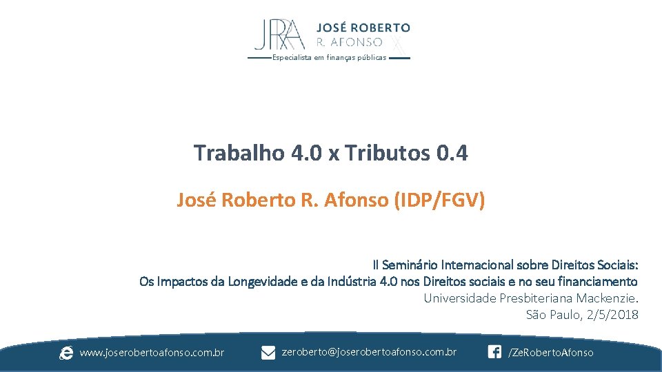 Especialista em finanças públicas Trabalho 4. 0 x Tributos 0. 4 José Roberto R.