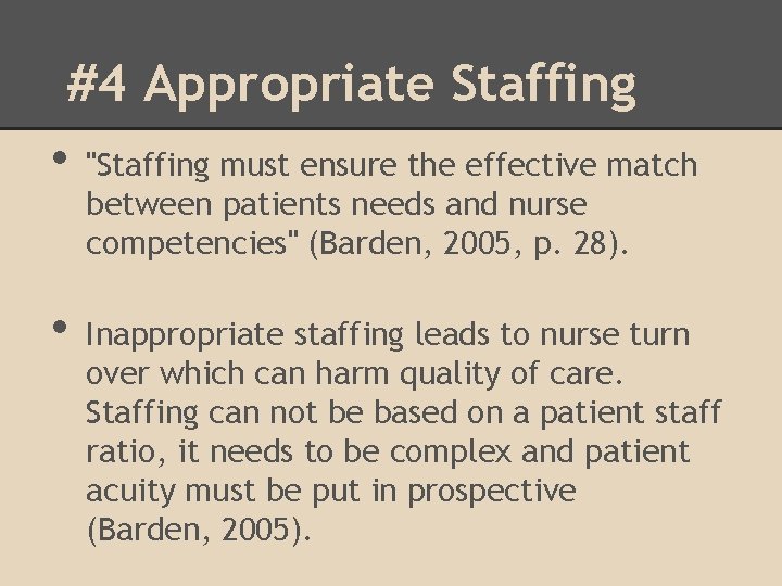 #4 Appropriate Staffing • • "Staffing must ensure the effective match between patients needs