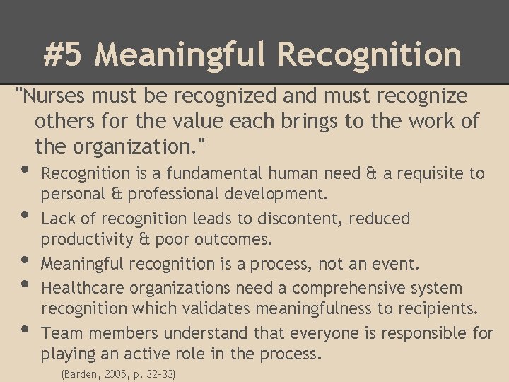 #5 Meaningful Recognition "Nurses must be recognized and must recognize others for the value