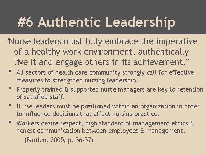 #6 Authentic Leadership "Nurse leaders must fully embrace the imperative of a healthy work