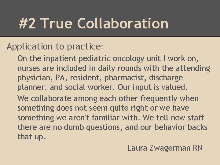 #2 True Collaboration Application to practice: On the inpatient pediatric oncology unit I work