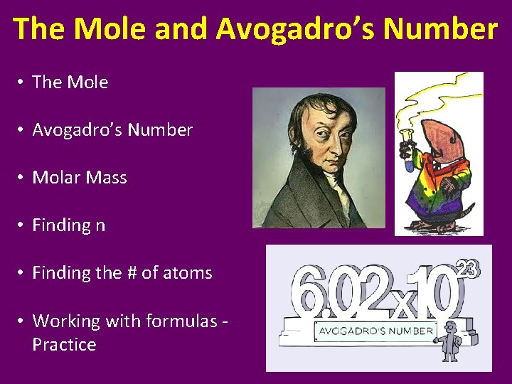 The Mole and Avogadro’s Number • The Mole • Avogadro’s Number • Molar Mass