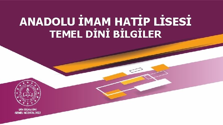 ANADOLU İMAM HATİP LİSESİ TEMEL DİNİ BİLGİLER 